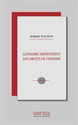 Glossaire impertinent des droits de l'homme - Robert Plichon