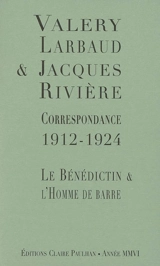 Correspondance 1912-1924 : le bénédictin et l'homme de barre - Valery Larbaud