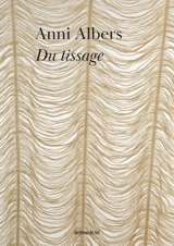 Du tissage - Anni Albers