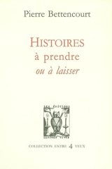 Histoires à prendre ou à laisser - Pierre Bettencourt