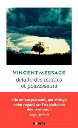 Défaite des maîtres et possesseurs - Vincent Message