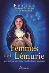 Femmes de la Lémurie : Une sagesse ancestrale pour les temps modernes - Kryeon