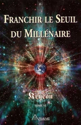 Franchir le seuil du millénaire : Kryeon, tome VI 6 - Kryeon