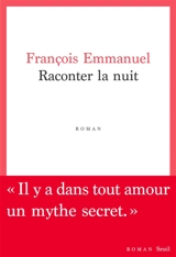 Raconter la nuit - François Emmanuel