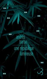 Une république lumineuse - Andrés Barba