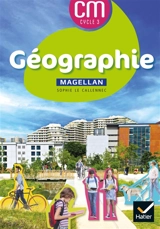 Géographie : CM, cycle 3 - Sophie Le Callennec