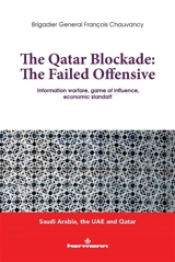 The Qatar blockade : the failed offensive : information warfare, game of influence, economic standoff - François Chauvancy