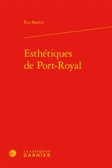 Esthétiques de Port-Royal - Eva Martin