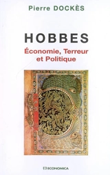 Hobbes : économie, terreur et politique - Pierre Dockès