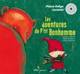 Les aventures de p'tit bonhomme - Pierre Delye