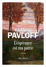 L'espérance est ma patrie - Franck Pavloff