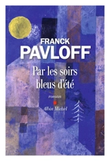 Par les soirs bleus d'été - Franck Pavloff