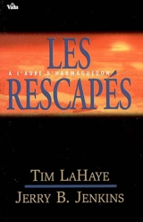 Les survivants de l'Apocalypse. Les rescapés : à l'aube d'Harmaguédon - Tim LaHaye