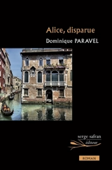 Alice, disparue - Dominique Paravel