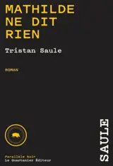 Mathilde ne dit rien 1 - Saule, Tristan