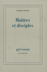 Maîtres et disciples - George Steiner