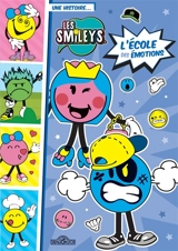 Les smileys : une histoire.... L'école des émotions - Smileyworld