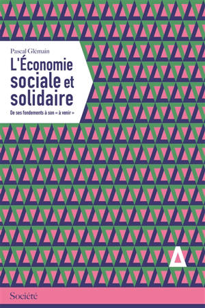 L'économie sociale et solidaire : de ses fondements à son "à venir" - Pascal Glémain