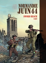 Normandie, juin 44. Vol. 4. Sword Beach, Caen - Jean-Blaise Djian