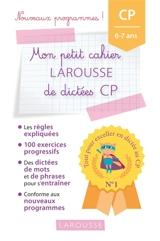 Mon petit cahier Larousse de dictées CP, 6-7 ans : nouveaux programmes - André Vulin