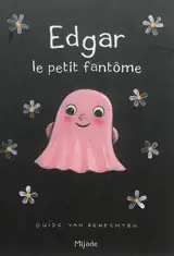 Edgar le petit fantôme - Guido Van Genechten