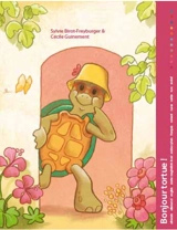 Bonjour Tortue ! - Sylvie Birot-Freyburger