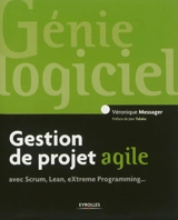 Gestion de projet agile avec Scrum, Lean, eXtreme Programming... - Véronique Messager Rota