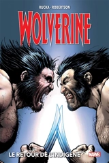 Wolverine. Vol. 2. Le retour de l'Indigène - Greg Rucka