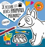 Je dessine les bébés animaux mignons - Marthe Mulkey