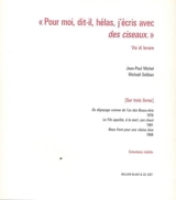 Pour moi, dit-il, hélas, j'écris avec des ciseaux : sur trois livres, Du dépeçage comme de l'un des Beaux-Arts (1976), Le fils apprête, à la mort, son chant (1981), Beau front pour une vilaine âme (1988) : entretiens inédits - Jean-Paul Michel