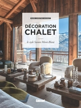 Décoration chalet : le style Savoie Mont-Blanc - Marie-Christine Hugonot