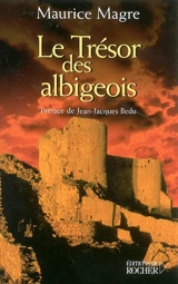 Le trésor des Albigeois - Maurice Magre