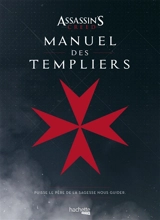 Le manuel des Templiers : puisse le père de la sagesse nous guider - Thomas Olivri