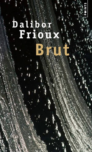Brut - Dalibor Frioux