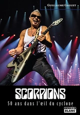 Scorpions : 50 ans dans l'oeil du cyclone - Guillaume Gaguet