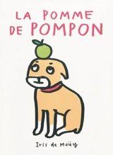 La pomme de Pompon - Iris de Moüy