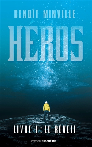 Héros. Vol. 1. Le réveil - Benoît Minville