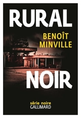 Rural noir - Benoît Minville