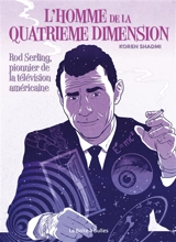 L'homme de la quatrième dimension : Rod Serling, pionnier de la télévision américaine - Koren Shadmi