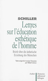 Lettres sur l'éducation esthétique de l'homme. Briefe über die aesthetische Erziehung des Menschen - Friedrich von Schiller