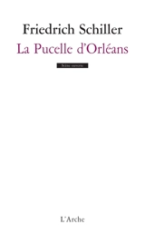 La pucelle d'Orléans - Friedrich von Schiller