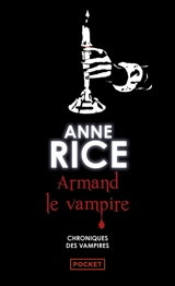 Les chroniques des vampires. Armand le vampire - Anne Rice
