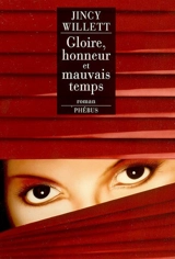 Gloire, honneur et mauvais temps - Jincy Willett