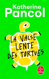 La valse lente des tortues - Katherine Pancol