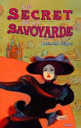 Les mystères du Sacré-Coeur. Vol. 2. Le secret de la Savoyarde - Catherine Guigon
