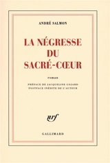 La négresse du Sacré-Coeur - André Salmon
