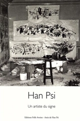 Han Psi : 1933-2015 : regards sur l'oeuvre - Gildas Le Bayon