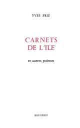Carnets de l'île : et autres poèmes - Yves Prié