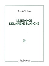 Les étangs de la reine blanche - Annie Cohen