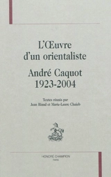 L'oeuvre d'un orientaliste : André Caquot, 1923-2004